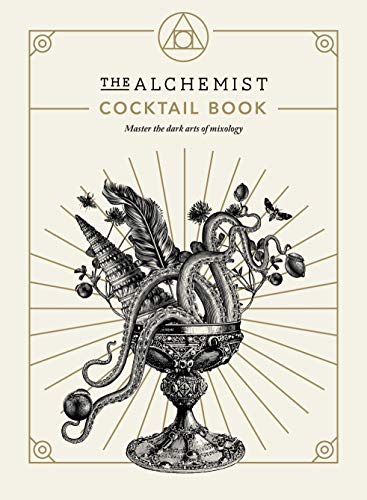 9781529107951: The Alchemist Cocktail Book: Master the dark arts of mixology