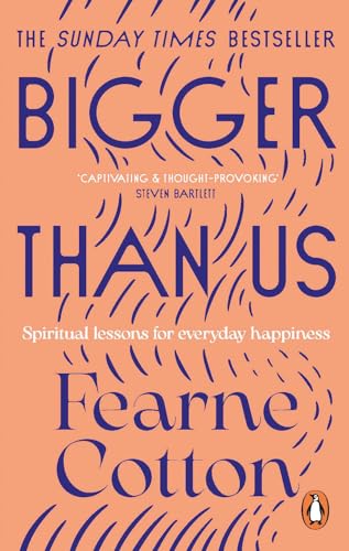 Stock image for Bigger Than Us: Spiritual Lessons for Everyday Happiness for sale by WorldofBooks