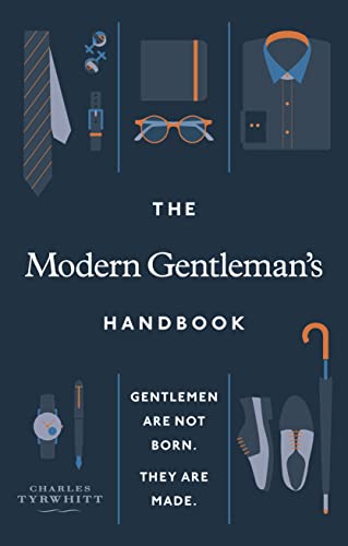 Imagen de archivo de The Modern Gentleman  s Handbook: Gentlemen are not born, they are made a la venta por WorldofBooks