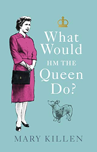 Beispielbild fr What Would HM The Queen Do? zum Verkauf von WorldofBooks