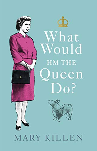 Stock image for What Would HM The Queen Do? for sale by WorldofBooks