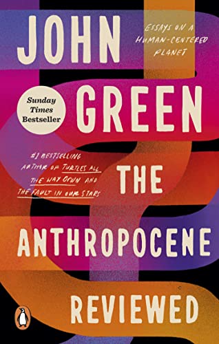 9781529109894: The Anthropocene Reviewed: The Instant Sunday Times Bestseller