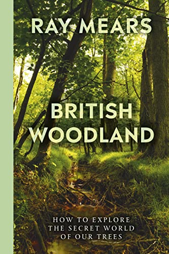 Beispielbild fr British Woodland: Discover the Hidden World of Britain's Forests zum Verkauf von WorldofBooks