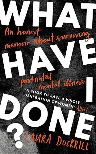 Beispielbild fr What Have I Done?: An honest memoir about surviving post-natal mental illness zum Verkauf von AwesomeBooks