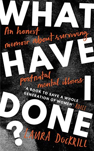 Stock image for What Have I Done?: An honest memoir about surviving post-natal mental illness for sale by AwesomeBooks