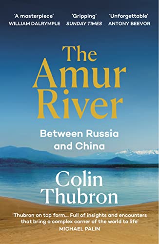 Stock image for The Amur River: Between Russia and China for sale by WorldofBooks