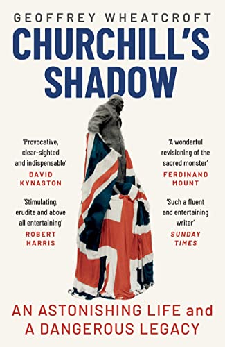 Imagen de archivo de Churchill's Shadow: An Astonishing Life and a Dangerous Legacy a la venta por WorldofBooks
