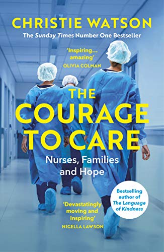 Imagen de archivo de The Courage to Care: Nurses, Families and Hope a la venta por WorldofBooks