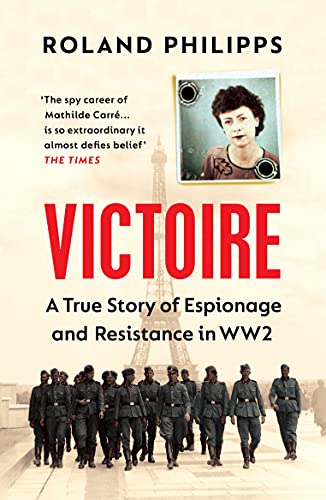 Beispielbild fr Victoire: A True Story of Espionage and Resistance in WW2 zum Verkauf von WorldofBooks