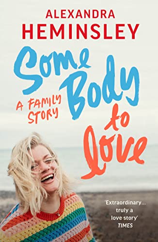 Imagen de archivo de Some Body to Love: A Family Story a la venta por WorldofBooks