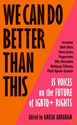 Beispielbild fr We Can Do Better Than This: 35 Voices on the Future of LGBTQ+ Rights zum Verkauf von AwesomeBooks