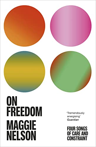 Beispielbild fr On Freedom: The electrifying new book from the author of The Argonauts zum Verkauf von WorldofBooks