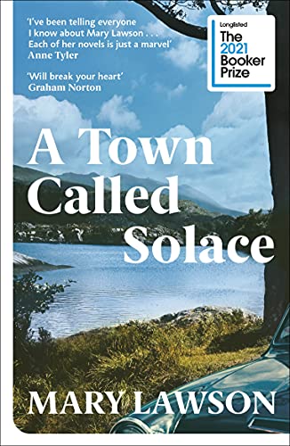 Stock image for A Town Called Solace: LONGLISTED FOR THE BOOKER PRIZE 2021 for sale by SecondSale