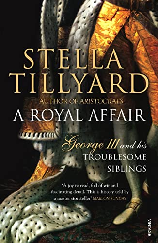Beispielbild fr A Royal Affair: George III and his Troublesome Siblings zum Verkauf von Monster Bookshop