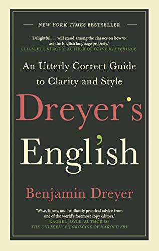 9781529124279: Dreyer’s English: An Utterly Correct Guide to Clarity and Style: The UK Edition