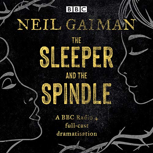 9781529138481: The Sleeper and the Spindle: A BBC Radio 4 full-cast dramatisation