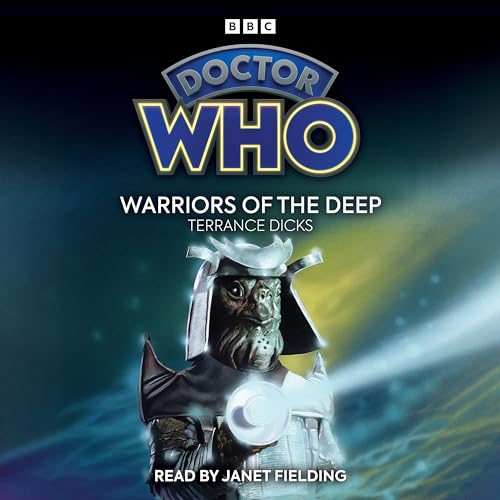Beispielbild fr Doctor Who: Warriors of the Deep: 5th Doctor Novelisation zum Verkauf von Monster Bookshop