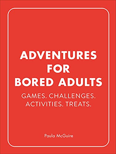 Beispielbild fr Adventures for Bored Adults: Games. Challenges. Activities. Treats. zum Verkauf von WorldofBooks