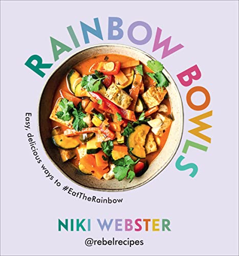 Imagen de archivo de Rainbow Bowls: Easy, delicious ways to #EatTheRainbow a la venta por WorldofBooks