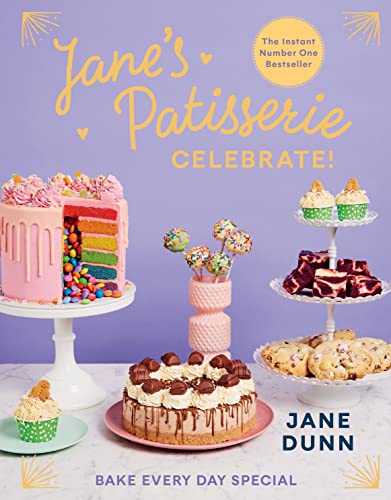 Beispielbild fr Jane  s Patisserie Celebrate!: Bake every day special. THE NO.1 SUNDAY TIMES BESTSELLER zum Verkauf von WorldofBooks