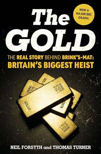 Stock image for The Gold: The real story behind Brink?s-Mat: Britain?s biggest heist for sale by Reuseabook