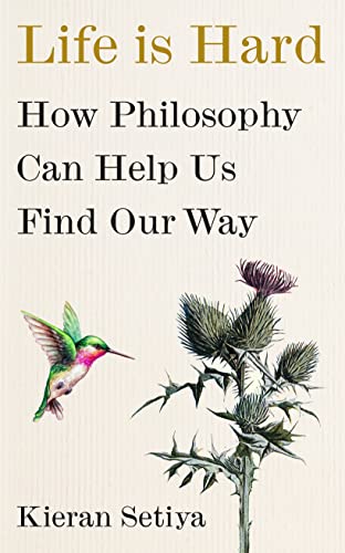 Stock image for Life Is Hard: How Philosophy Can Help Us Find Our Way for sale by WorldofBooks