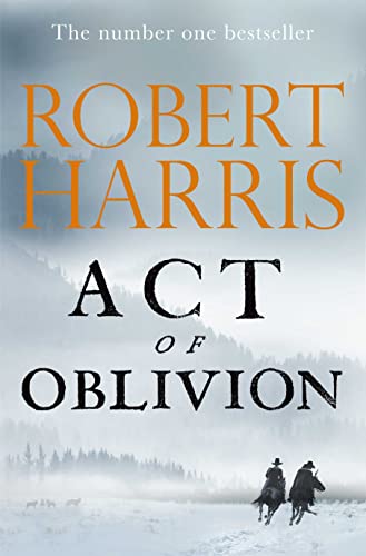 Imagen de archivo de Act of Oblivion: The Thrilling new novel from the no. 1 bestseller Robert Harris a la venta por Reuseabook