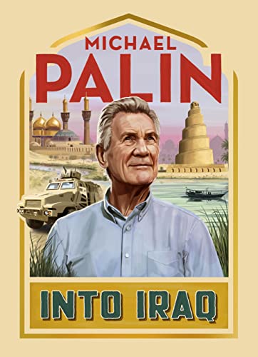 Stock image for Into Iraq: Michael Palin for sale by Reuseabook