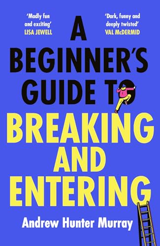 Beispielbild fr A Beginner's Guide to Breaking and Entering zum Verkauf von Kennys Bookshop and Art Galleries Ltd.