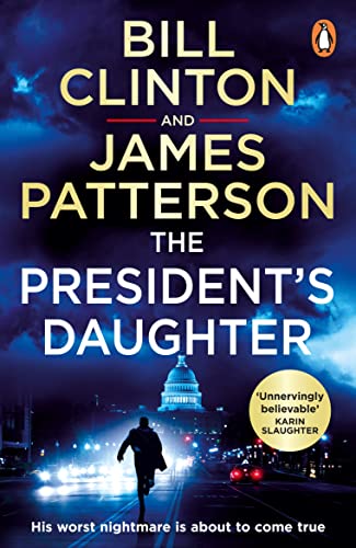 Beispielbild fr The President  s Daughter: the #1 Sunday Times bestseller (Bill Clinton & James Patterson stand-alone thrillers, 2) zum Verkauf von WorldofBooks