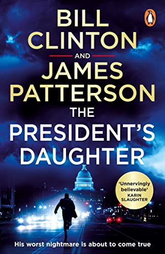 Beispielbild fr The President?s Daughter: the #1 Sunday Times bestseller (Bill Clinton and James Patterson stand-alone thrillers, 2) zum Verkauf von Reuseabook