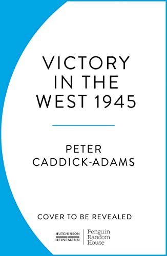 Beispielbild fr 1945 - Victory in the West zum Verkauf von Blackwell's