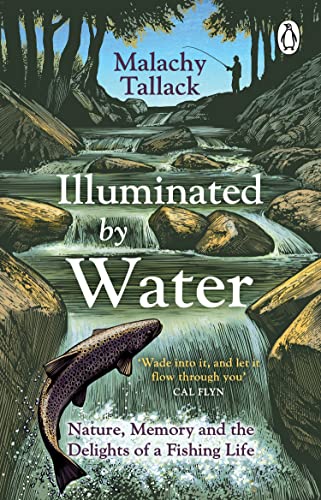 Beispielbild fr Illuminated By Water: Nature, Memory and the Delights of a Fishing Life zum Verkauf von WorldofBooks