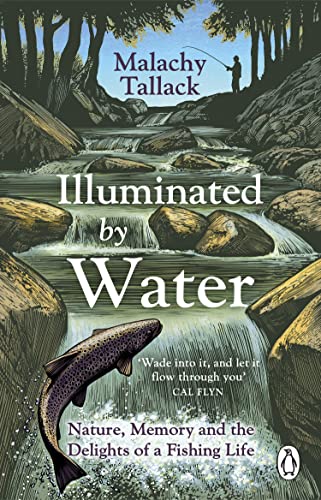 9781529176070: Illuminated By Water: Nature, Memory and the Delights of a Fishing Life