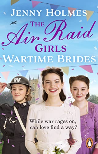 Imagen de archivo de The Air Raid Girls: Wartime Brides: An uplifting and joyful WWII saga romance (The Air Raid Girls Book 3) a la venta por WorldofBooks