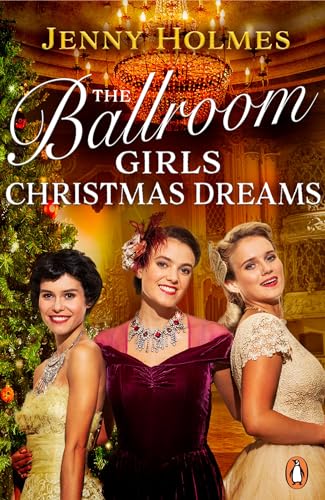 9781529176544: The Ballroom Girls: Christmas Dreams: Curl up with this festive, heartwarming and uplifting historical romance book (Ballroom Girls, 2)