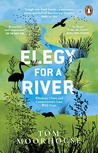 Beispielbild fr Elegy For a River: Whiskers, Claws and Conservations Last, Wild Hope zum Verkauf von WorldofBooks