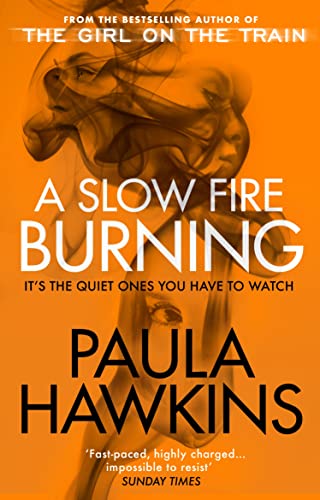 9781529176759: A Slow Fire Burning: The addictive bestselling Richard & Judy pick from the multi-million copy bestselling author of The Girl on the Train