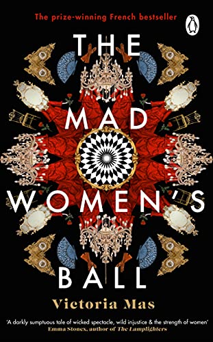 Stock image for The Mad Women's Ball: The prize-winning, international bestseller and Sunday Times Top Fiction selection for sale by WorldofBooks
