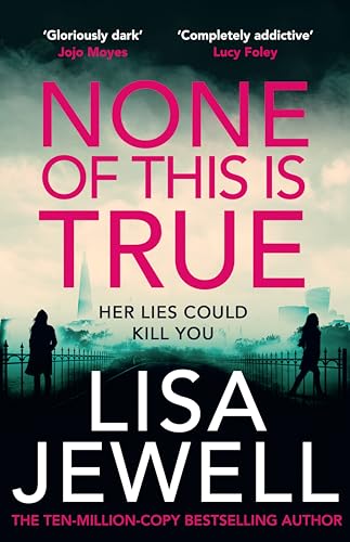 Imagen de archivo de None of This is True: The new addictive psychological thriller from the #1 Sunday Times bestselling author of The Family Upstairs a la venta por WorldofBooks