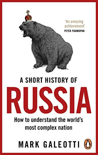 Beispielbild fr A Short History of Russia: How to Understand the World's Most Complex Nation zum Verkauf von WorldofBooks