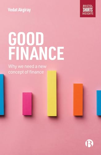 Beispielbild fr Good Finance: Why We Need a New Concept of Finance zum Verkauf von Lakeside Books