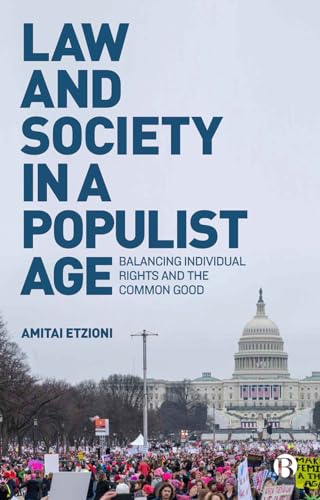 Imagen de archivo de Law and Society in a Populist Age: Balancing Individual Rights and the Common Good a la venta por Lakeside Books