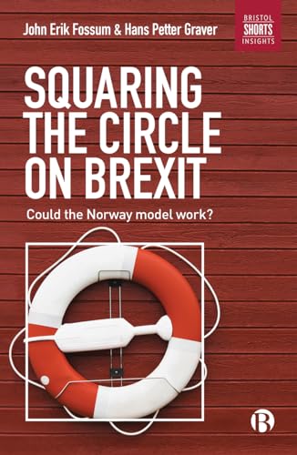 Imagen de archivo de Squaring the Circle on Brexit: Could the Norway Model Work? (Bristol Shorts Insights) a la venta por My Dead Aunt's Books