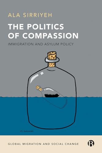 Beispielbild fr The Politics of Compassion: Immigration and Asylum Policy (Global Migration and Social Change) zum Verkauf von Books From California