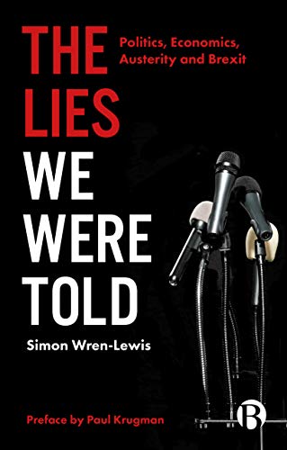 Beispielbild fr The Lies We Were Told: Politics, Economics, Austerity and Brexit zum Verkauf von Books From California