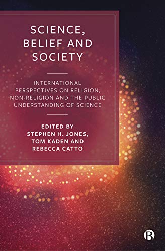 9781529206944: Science, Belief and Society: International Perspectives on Religion, Non-Religion and the Public Understanding of Science