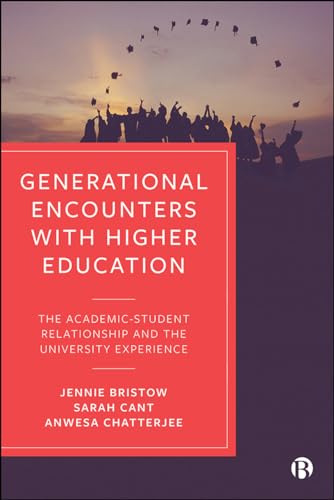 Imagen de archivo de Generational Encounters with Higher Education: The Academic-Student Relationship and the University Experience a la venta por ThriftBooks-Dallas