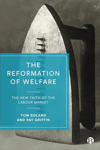 9781529211337: The Reformation of Welfare: The New Faith of the Labour Market