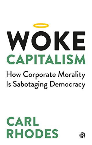 Beispielbild fr Woke Capitalism: How Corporate Morality Is Sabotaging Democracy zum Verkauf von ThriftBooks-Atlanta